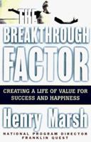 The Breakthrough Factor: Creating Success and Happiness Through a Life of Value 0684847981 Book Cover