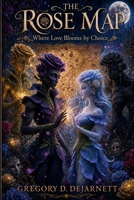 The Rose Map: Where Love Blooms by Choice B0H1PJQL6M Book Cover