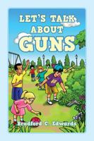 Let's Talk About Guns 1478733659 Book Cover
