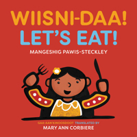 Wiisinidaa! / Let’s Eat! 1779460856 Book Cover