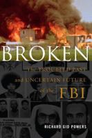 Broken: The Troubled Past and Uncertain Future of the FBI 1416568220 Book Cover