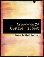 Salammbo Of Gustave Flaubert (1885) 053041774X Book Cover