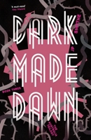 Dark Made Dawn 1444796410 Book Cover