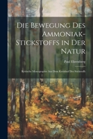 Die Bewegung Des Ammoniak-Stickstoffs in Der Natur: Kritische Monographie Aus Dem Kreislauf Des Stickstoffs 1022186825 Book Cover