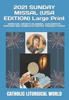2021 SUNDAY MISSAL (USA EDITION) Large Print: SPIRITUAL GROWTH PLANNER, EUCHARISTIC PRAYERS AND COMPLETE EASTER TRIDIUM LITURGY B08KGZZR3G Book Cover