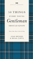 50 Things Every Young Gentleman Should Know 140160465X Book Cover