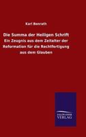 Die Summa Der Heiligen Schrift: Ein Zeugni� Aus Dem Zeitalter Der Reformation F�r Die Rechtfertigung Aus Dem Glauben (Classic Reprint) 1161131043 Book Cover