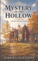 Mystery in the Hollow: A Sleepy Hollow Novel (The Sleepy Hollow Series) B0HFGQJLZ9 Book Cover