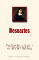 Descartes: The Founder of Modern Philosophy and the Method of Reasoning 2366593848 Book Cover