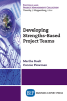 Developing Strengths-Based Project Teams 1947843419 Book Cover