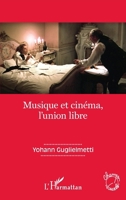 Musique et cinéma, l'union libre (Champs Visuels) (French Edition) 2343196796 Book Cover