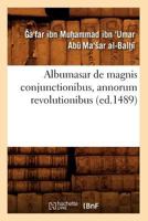 Albumasar de Magnis Conjunctionibus, Annorum Revolutionibus 201252236X Book Cover