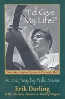 I'd Give My Life - A Journey by Folk Music 0831400935 Book Cover