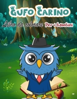 Libro da colorare gufo carino per bambini: Pagine da colorare magiche, bomboniera perfetta e grande regalo per ragazzi e ragazze 8775850788 Book Cover