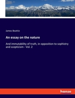 An essay on the nature: And immutability of truth, in opposition to sophistry and scepticism - Vol. 2 3337895417 Book Cover