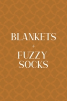 Blankets + Fuzzy Socks: Notebook Journal Composition Blank Lined Diary Notepad 120 Pages Paperback Orange Texture Fuzzy 1712348183 Book Cover