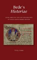 Bede's Historiae: Genre, Rhetoric and the Construction of the Anglo-Saxon Church History 1843834650 Book Cover