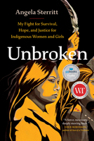 Unbroken: My Fight for Survival, Hope, and Justice for Indigenous Women and Girls 1778402143 Book Cover