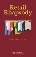 Retail Rhapsody : A Haiku Collection 0996107487 Book Cover
