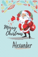 Merry Christmas Gift For Alexander, Cute Xmas Gifts And Happy New Year: 6x9 100 Blank Lined Notebook / Journal / Diary (Cute Merry Christmas Notebook) Birthday Gift For Soon, Girls/Boys/ Tracker For H 1673715605 Book Cover