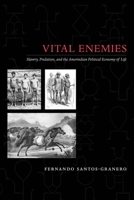 Vital Enemies: Slavery, Predation, and the Amerindian Political Economy of Life 0292719132 Book Cover