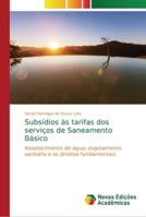 Subsídios às tarifas dos serviços de Saneamento Básico: Abastecimento de água, esgotamento sanitário e os direitos fundamentais 6139598699 Book Cover