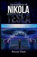 The Biography of Nikola Tesla B09LKZWLP2 Book Cover
