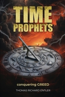 TIME PROPHETS: CONQUERING GREED B0FL1J5R88 Book Cover