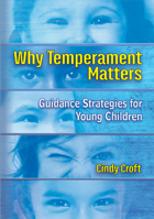 Why Temperament Matters: Guidance Strategies for Young Children 1605546593 Book Cover