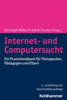 Internet- Und Computersucht: Ein Praxishandbuch Fur Therapeuten, Padagogen Und Eltern 3170239856 Book Cover