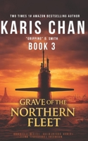 Grave of the Northern Fleet Book 3: A Submarine Thriller (The Last Typhoon Completed Series) B0GQ5G93GX Book Cover