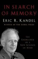 In Search of Memory: The Emergence of a New Science of Mind