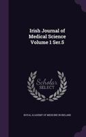 Irish journal of medical science Volume 1 ser.5 1173208445 Book Cover
