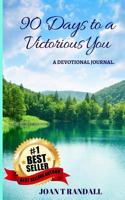 90 Days to a Victorious You: A Devotional Journal 1530255538 Book Cover