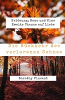 Die Rückkehr des verlorenen Sohnes: Erlösung, Reue und Eine Zweite Chance auf Liebe 1088143040 Book Cover