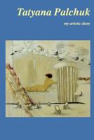 Tatyana Palchuck- my artistic diary 8885862063 Book Cover
