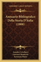 Annuario Bibliografico Della Storia D'Italia (1908) 1160715823 Book Cover