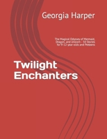 Twilight Enchanters: The Magical Odyssey of Mermaid, Dragon, and Unicorn - 50 Stories for 9-12-year-olds and Preteens B0CSTB3YY4 Book Cover