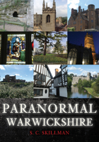 Paranormal Warwickshire 1445698269 Book Cover