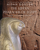 The Libyan Pharaohs of Egypt: Their Lives and Afterlives 1649033109 Book Cover
