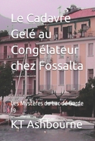 Le Cadavre Gelé au Congélateur chez Fossalta: Les Mystères du Lac de Garde 19 B09ZZY2LLP Book Cover