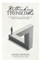 Rethinking Thinking: New ideas about how our minds actually work, and how untests affect our combrain 1038334454 Book Cover