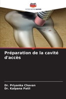 Préparation de la cavité d'accès (French Edition) 6209406238 Book Cover