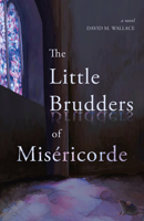 The Little Brudders of Mis?ricorde 1990160085 Book Cover