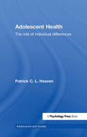 Adolescent Health: The Role of Individual Differences 0415115787 Book Cover