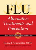 Flu: Alternative Treatments and Prevention 1556435681 Book Cover
