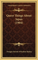 Queer Things About Japan 1144464706 Book Cover