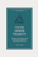 Your Inner Trinity: Uncover the Secrets of Success: Learn to Govern Your Life B0BSBGZ63N Book Cover