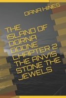 THE ISLAND OF DORNA DOONE CHAPTER 2 THE ANVIS STONE THE JEWELS B096TL89VH Book Cover