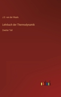 Lehrbuch der Thermodynamik: Zweiter Teil 3368282263 Book Cover